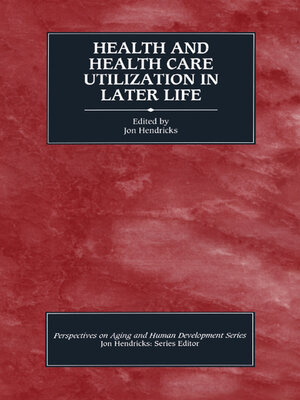 cover image of Health and Health Care Utilization in Later Life